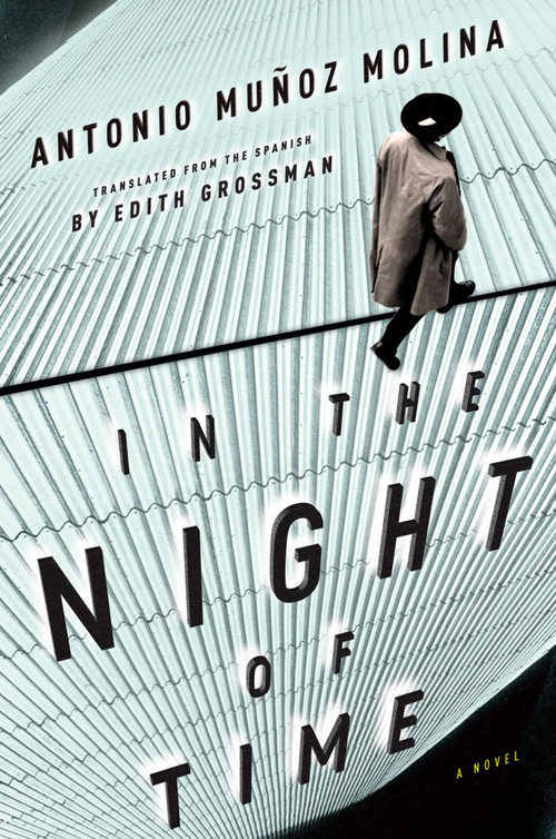 In The Night Of Time by Antonio Muñoz Molina, 9780547547848
