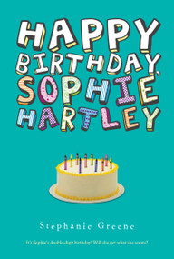 Happy Birthday, Sophie Hartley - 9780547550251 by Stephanie Greene, 9780547550251