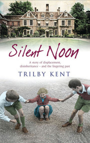 Silent Noon by Trilby Kent, 9781846883149
