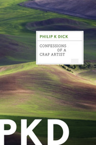 Confessions Of A Crap Artist by Philip K. Dick, 9780547572499