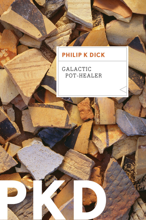 Galactic Pot-Healer by Philip K. Dick, 9780547572642