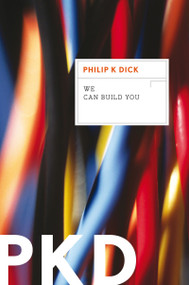 We Can Build You by Philip K. Dick, 9780547572680