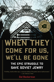 When They Come For Us, We'll Be Gone (The Epic Struggle to Save Soviet Jewry) by Gal Beckerman, 9780547577470
