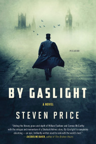 By Gaslight (A Novel) by Steven Price, 9781250141200