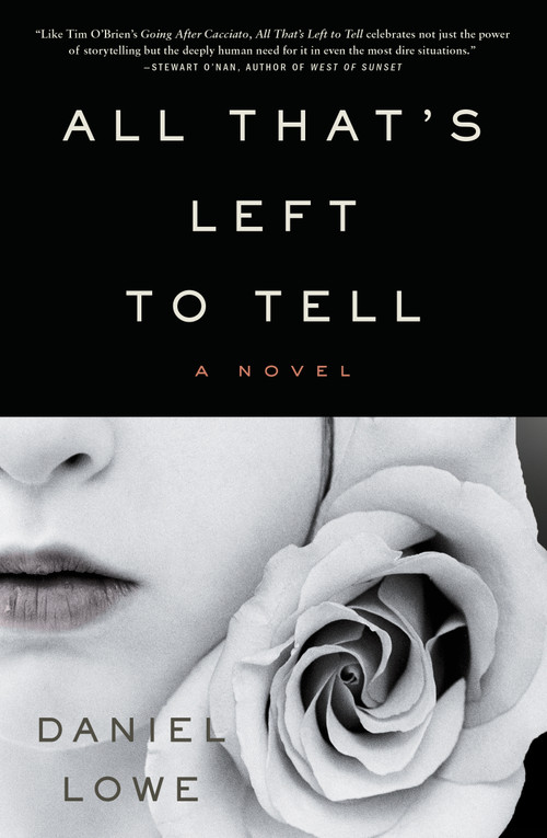 All That's Left to Tell (A Novel) by Daniel Lowe, 9781250085566