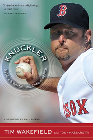 Knuckler (My Life with Baseball's Most Confounding Pitch) by Tim Wakefield, Tony Massarotti, 9780547750347