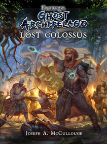 Frostgrave: Ghost Archipelago: Lost Colossus by Joseph A. McCullough, Dmitry Burmak, Kate Burmak, 9781472824127