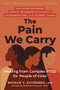 The Pain We Carry (Healing from Complex PTSD for People of Color) by Natalie Y. Gutiérrez, Jennifer Mullan, 9781684039319