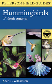 A Peterson Field Guide To Hummingbirds Of North America by Sheri L. Williamson, 9780618024964