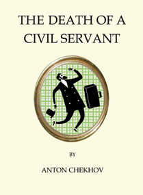 The Death of a Civil Servant by Anton Chekhov, 9781847496867