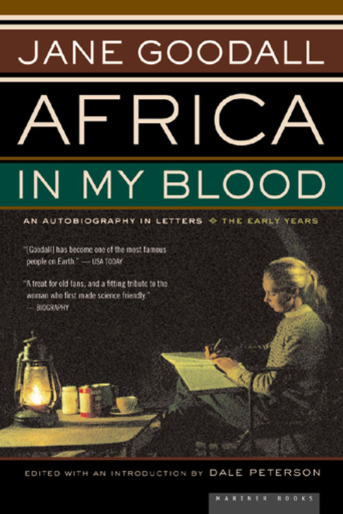 Africa In My Blood (An Autobiography in Letters: The Early Years) by Jane Goodall, Dale Peterson, 9780618127351