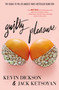 Guilty Pleasure by Kevin Dickson, Jack Ketsoyan, 9781250122278