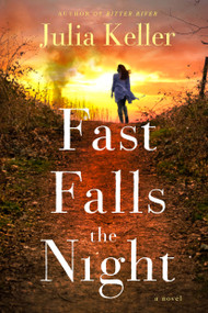 Fast Falls the Night (A Bell Elkins Novel) by Julia Keller, 9781250089625