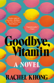Goodbye, Vitamin (A Novel) by Rachel Khong, 9781250182555
