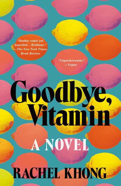 Goodbye, Vitamin (A Novel) by Rachel Khong, 9781250182555