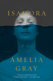 Isadora (A Novel) by Amelia Gray, 9781250183095