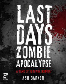 Last Days: Zombie Apocalypse (A Game of Survival Horror) by Ash Barker, Arthur Asa, 9781472826695