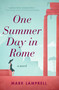 One Summer Day in Rome (A Novel) by Mark Lamprell, 9781250105547