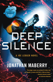 Deep Silence (A Joe Ledger Novel) by Jonathan Maberry, 9781250098467