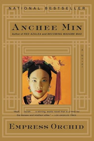 Empress Orchid (A Novel) by Anchee Min, 9780618562039