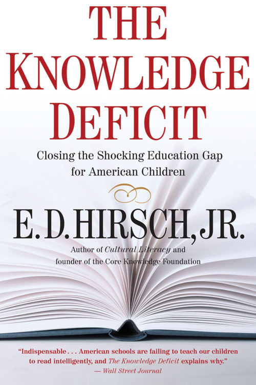 The Knowledge Deficit (Closing the Shocking Education Gap for American Children) by E. D. Hirsch, 9780618872251