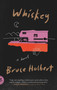 Whiskey (A Novel) - 9781250309303 by Bruce Holbert, 9781250309303