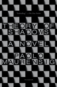 Theory of Shadows (A Novel) by Paolo Maurensig, Anne Milano Appel, 9781250310316