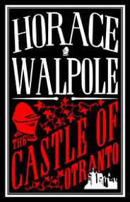 The Castle of Otranto - 9781847497598 by Horace Walpole, 9781847497598