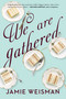 We Are Gathered by Jamie Weisman, 9781328585189
