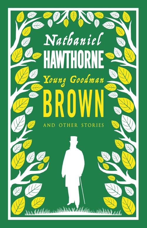 Young Goodman Brown and Other Stories by Nathaniel Hawthorne, 9781847496522