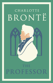 The Professor (Annotated Edition) - 9781847497178 by Charlotte Brontë, 9781847497178