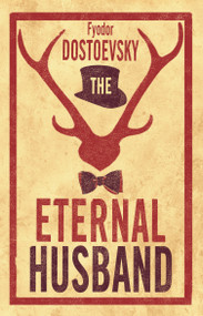 The Eternal Husband: New Translation - 9781847496560 by Fyodor Dostoevsky, Hugh Aplin, 9781847496560