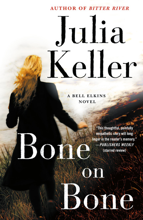 Bone on Bone (A Bell Elkins Novel) by Julia Keller, 9781250190932