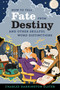 How To Tell Fate From Destiny (And Other Skillful Word Distinctions) by Charles Harrington Elster, 9781328884077