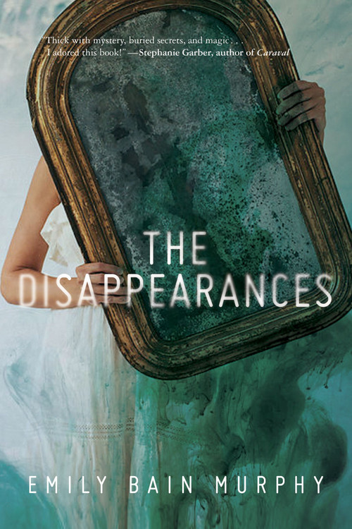 The Disappearances - 9781328904072 by Emily Bain Murphy, 9781328904072
