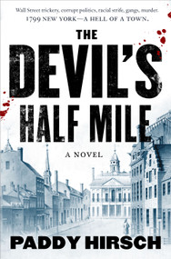 The Devil's Half Mile (A Novel) by Paddy Hirsch, 9780765399144