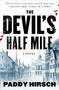 The Devil's Half Mile (A Novel) by Paddy Hirsch, 9780765399144