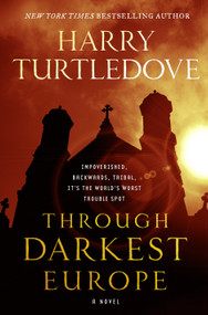 Through Darkest Europe (A Novel) by Harry Turtledove, 9780765379993