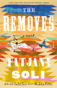 The Removes (A Novel) by Tatjana Soli, 9781250215031