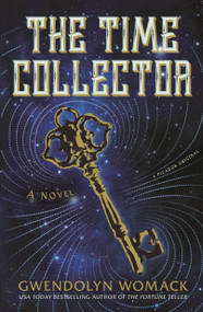 The Time Collector (A Novel) by Gwendolyn Womack, 9781250169235