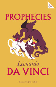 Prophecies by Leonardo da Vinci, J.G. Nichols, 9781847497697