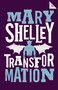 Transformation - 9781847497871 by Mary Shelley, 9781847497871