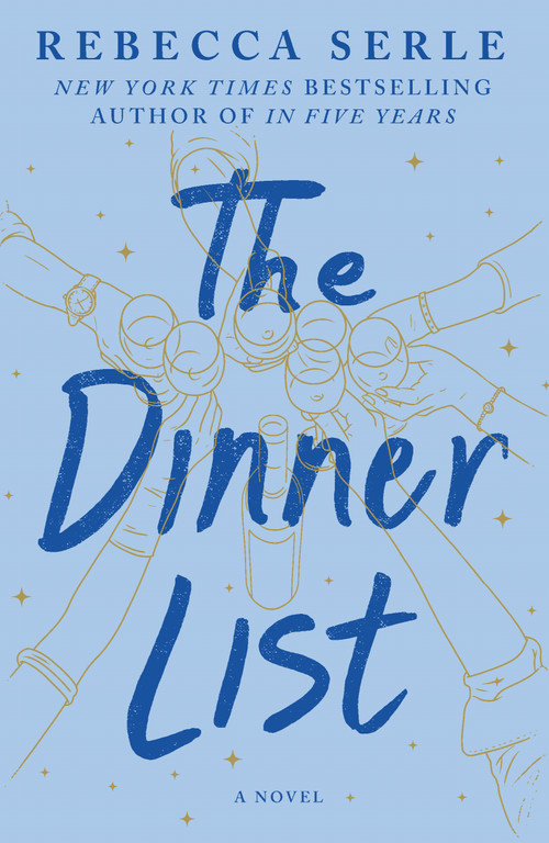 The Dinner List (A Novel) by Rebecca Serle, 9781250295194