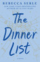 The Dinner List (A Novel) by Rebecca Serle, 9781250295194