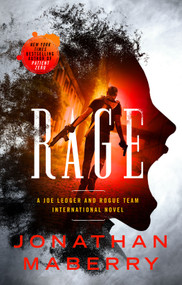 Rage (A Joe Ledger and Rogue Team International Novel) by Jonathan Maberry, 9781250303578