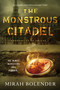 The Monstrous Citadel by Mirah Bolender, 9781250169297
