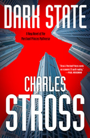 Dark State (A Novel of the Merchant Princes Multiverse (Empire Games, Book II)) by Charles Stross, 9780765337603