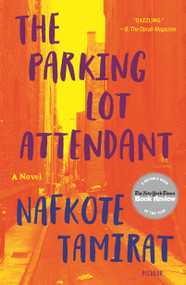 The Parking Lot Attendant (A Novel) - 9781250250285 by Nafkote Tamirat, 9781250250285