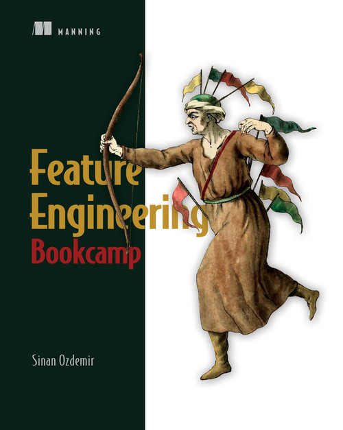 Feature Engineering Bookcamp by Sinan Ozdemir, 9781617299797