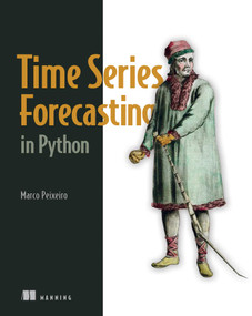 Time Series Forecasting in Python by Marco Peixeiro, 9781617299889